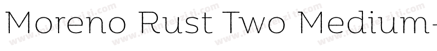 Moreno Rust Two Medium字体转换
